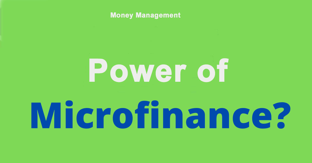 The Power of Microfinance: Transforming Lives and Communities: Moneymanager